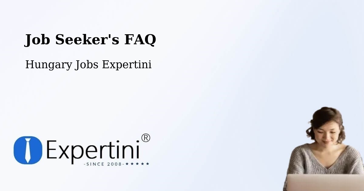 Job Seeker FAQ – Tass - Hungary Jobs Expertini