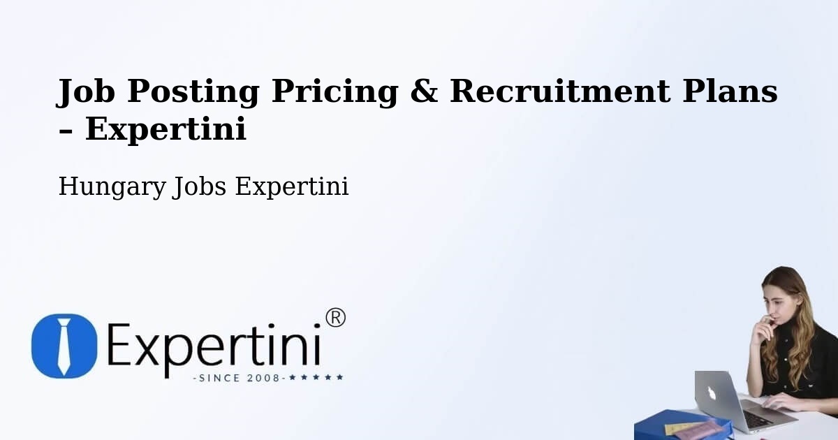 Job Posting Pricing & Recruitment Plans – Tass - Tass, Hungary Jobs Expertini
